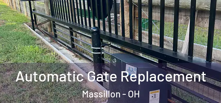 Automatic Gate Replacement Massillon - OH