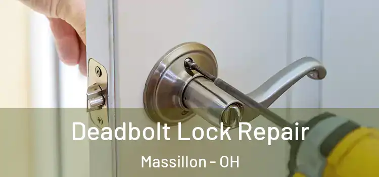 Deadbolt Lock Repair Massillon - OH
