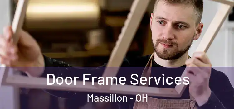 Door Frame Services Massillon - OH