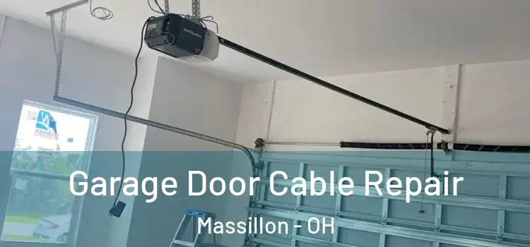  Garage Door Cable Repair Massillon - OH
