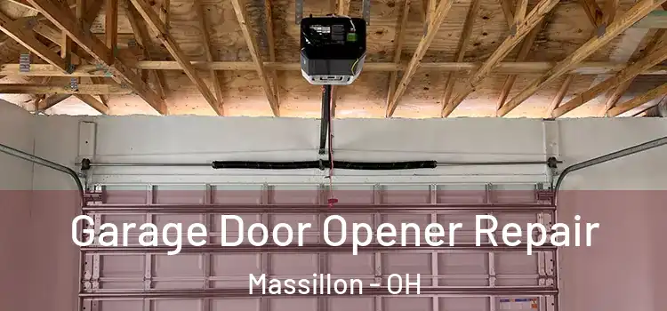 Garage Door Opener Repair Massillon - OH