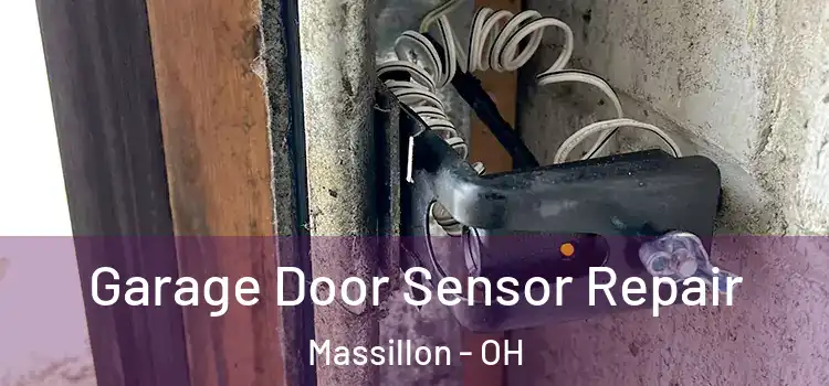 Garage Door Sensor Repair Massillon - OH