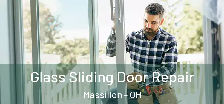 Glass Sliding Door Repair Massillon - OH