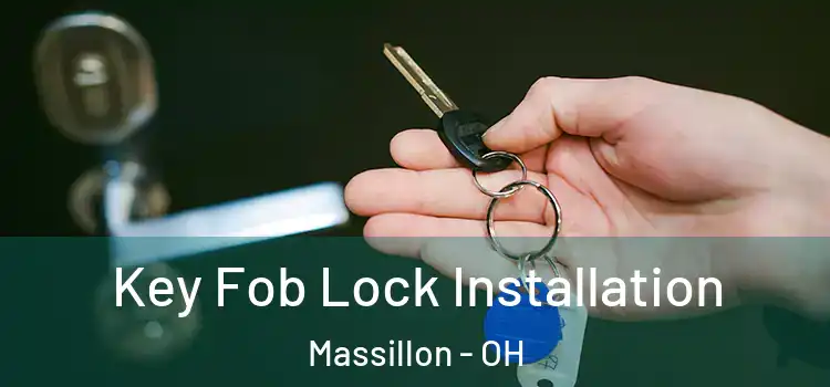 Key Fob Lock Installation Massillon - OH