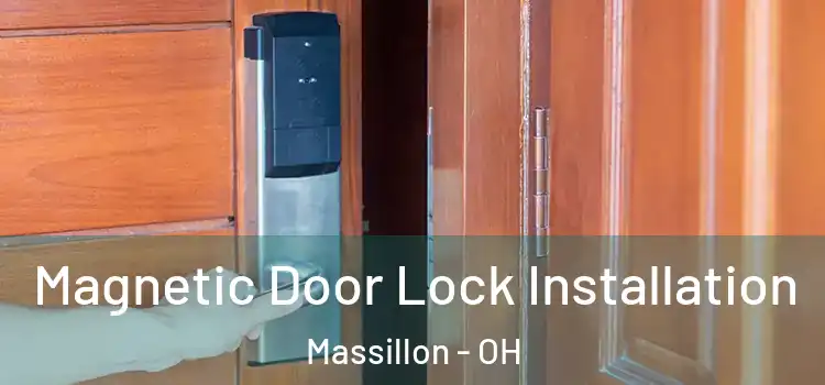  Magnetic Door Lock Installation Massillon - OH