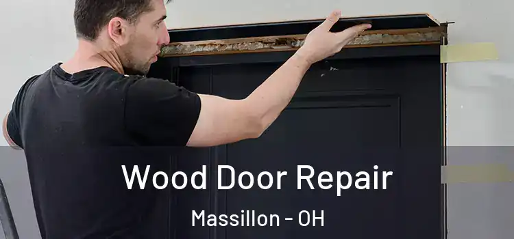 Wood Door Repair Massillon - OH
